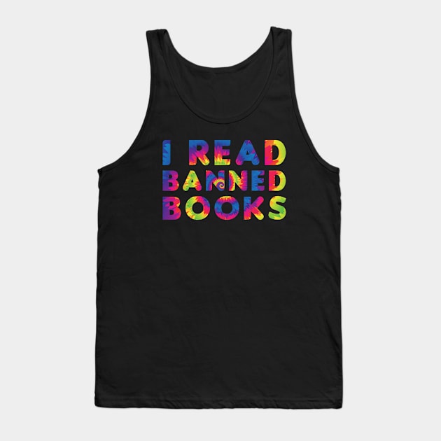 Funny Readers Quote, I Read Banned Books, Cool Readers Tank Top by zerouss